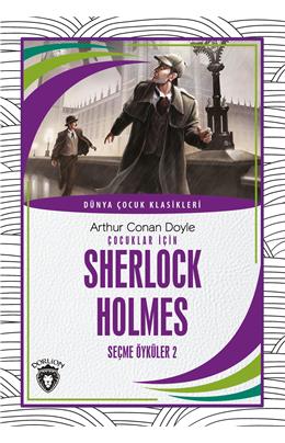 Çocuklar İçin Sherlock Holmes  Seçme Öyküler 2 Dünya Çocuk Klasikleri (7-12 Yaş)